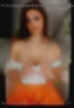 Hot,fun,loves sex with Essex, CT other females.